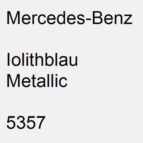 Mercedes-Benz, Iolithblau Metallic, 5357.